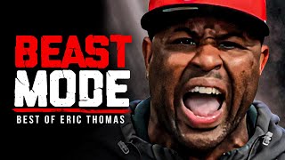 BEST OF ERIC THOMAS  BEAST MODE 2  Best Motivational Videos  Speeches Compilation 1 Hour Long [upl. by Tnert]