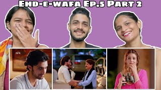 Ehd e Wafa Ep 5 Part 2  WhatTheFam Reactions [upl. by Dust]