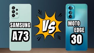 SAMSUNG A73 5G VS MOTO EDGE 30 5G COMPARATIVO QUAL COMPRAR  📱 canaldwn [upl. by Sternick77]