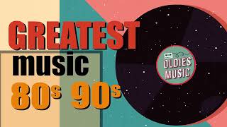 Best Oldies Songs Of 1980s  80s 90s Greatest Hits  The Best Oldies Song Ever [upl. by Kcirad]