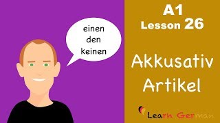 Learn German  Accusative case  Articles  Akkusativ  German for beginners  A1  Lesson 26 [upl. by Alvan]