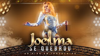 Joelma  Se Quebrou Ao Vivo [upl. by Kcorb]