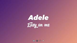 Adele  Easy on me lyrics [upl. by Ecidna980]