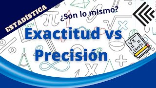 🎲📈 EXACTITUD VS PRECISIÓN 🎲📈¿Son lo mismo [upl. by Salas]