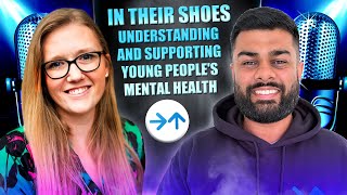 In Their Shoes Understanding and Supporting Young Peoples Mental Health [upl. by Herwig548]