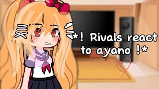 °• Rivals react to ayano  •° ll TYSM FOR 400 ll Enjoyy  part 1 [upl. by Navaj]