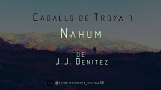 Caballo de Troya 7  Nahum de JJ Benitez  Parte Nº3 Voz Digital [upl. by Aivlis]