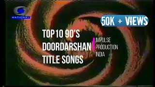 Top 10 90s Doordarshan Title Songs [upl. by Irmgard]