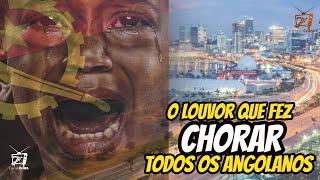 O LOUVOR QUE FEZ CHORAR TODOS OS ANGOLANOS [upl. by Aihselef]