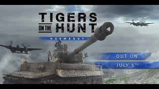 Tigers on the Hunt Normandy Preview with Idjester [upl. by Eceinej699]