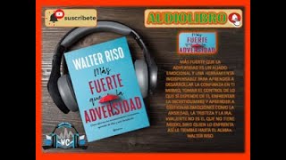 ⚫ Mas FUERTE que la ADVERSIDAD AudioLibro de Walter RISO 🎧 📚 [upl. by Mellman]