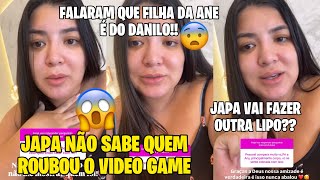 JAPA CHIMENES NÃO SABE QUEM ROUB0U O VIDEO GAME😱 FALARAM QUE FILHA DA ANE É DO DANILO E MAIS [upl. by Yttel]