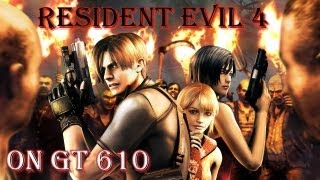 Resident Evil 4 HD on GT 610 [upl. by Gnes]