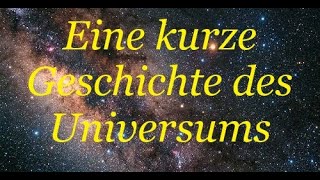 Eine kurze Geschichte des Universums  Urknall Sterne und Planeten [upl. by Lorenzo]