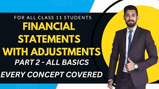 Financial Statements with Adjustments  Easiest way  Class 11  Part 2 [upl. by Nohtanoj232]