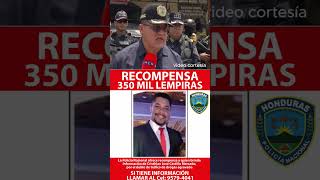 ¡350 mil lempiras de recompensa [upl. by Acitel]