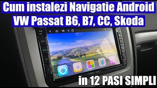 TUTORIAL Montare instalare Navigatie Android pe VW Golf Passat B6 B7 CC Skoda in 12 pasi simpli [upl. by Danialah39]