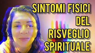 🙌SINTOMI FISICI DEL RISVEGLIO SPIRITUALE Evoluzione della coscienza [upl. by Cheshire]