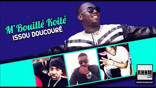 MBOUILLÉ KOITÉ  ISSOU DOUCOURÉ 2018 [upl. by Damicke]