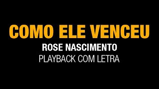 Como ele venceu  Rose Nascimento  Playback Legendado [upl. by Nattie537]