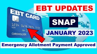 EBT SNAP UPDATES  JANUARY 2023  EMERGENCY ALLOTMENTS NEW EXTENSION NEW STATES APPROVED PEBT [upl. by Entsirhc]