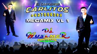 EL CANTAUTOR CARLITOS VL 1 MEGAMIX 2018 DJ WUILMER [upl. by Bullion]