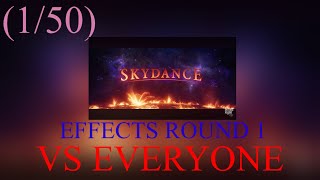 SKYDANCE 2022 EFFECTS ROUND 1 VS EVERYONE 150 [upl. by Holmen]