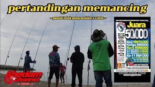 50K  PERTANDINGAN MEMANCING DI PANTAI TELOK GONG MELAKA 3324 fishing surfcasting mancing [upl. by Nawuq]