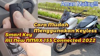 Terbaru 20222023 Cara Mudah Menggunakan Keyless Smart Key New NMAX 155 Connected [upl. by Violetta250]