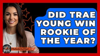 Did Trae Young Win Rookie Of The Year  TheSportXpertcom [upl. by Aicital36]