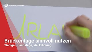 Wenige Urlaubstage viel Erholung Brückentage sinnvoll nutzen [upl. by Rona709]