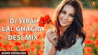 Billo Ni Tera Lal Ghagra Desi Mix  DJ Syrah [upl. by Eelanej]