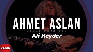 Ahmet Aslan  Ali Heyder I Veyvê Mıkaletu Meleklerin Dansı © 2007 Kalan Müzik [upl. by Alvie]