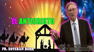 El Anticristo  Pr Esteban Bohr [upl. by Nirrep]