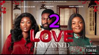 LOVE UNPLANNED 2 FULL MOVIE  BIMBO ADEMOYE  KIE KIE  BOBBY EKPE Latest 2024 Nigerian Movies [upl. by Lurlene]