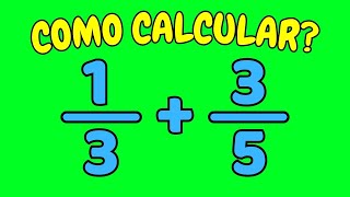 COMO CALCULAR 1335  Qual o valor de 13  35  um terço mais três quintos  Soma de Frações [upl. by Ayirp]