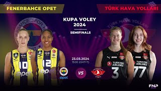 Semifinals Kupa Voley 2024 Match Schedule Today  Fenerbahçe Opet vs Türk Hava Yolları [upl. by Sanfourd403]