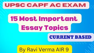 Most important Essay Topics for capf ac exam by Ravi Verma AIR 9 [upl. by Matelda]