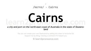 Pronunciation of Cairns  Definition of Cairns [upl. by Akcinahs295]