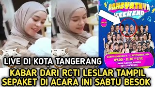 INFO RESMI DARI RCTI LESLAR TAMPIL SEPAKET SABTU BESOK DI ACARA INI LIVE DI KOTA TANGERANG [upl. by Xuaeb]