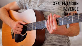 XXXTENTACION – Revenge EASY Guitar Tutorial With Chords  Lyrics [upl. by Yelwar]