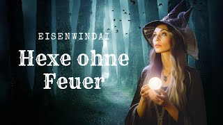 Hexe ohne Feuer  EisendwindAI [upl. by Prentice799]