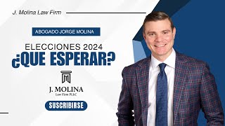 Elecciones 2024 ¿Qué Esperar  J Molina Law Firm [upl. by Ewer]