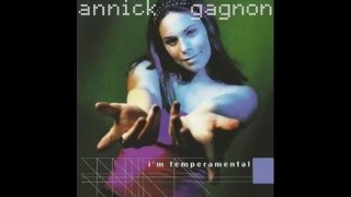 Annick Gagnon  Im Temperamental [upl. by Ibib]