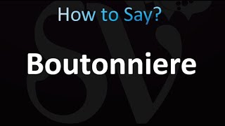 How to Pronounce Boutonniere French [upl. by Lyon]