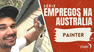 Série Empregos na Australia  PAINTER pintor [upl. by Leiria368]