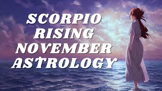 SCORPIO RISING NOVEMBER ASTROLOGY 2024 [upl. by Renato]