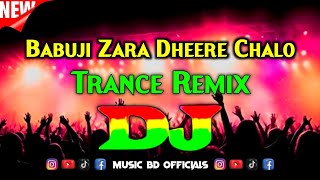 Babuji Zara Dheere Chalo  Dj  Trance Remix  Hindi Dj Song  TikTok Viral Dj Gan  New Dj Gan 2024 [upl. by Fransisco]