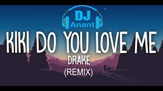 Kiki Do You Love MeRemix  In My Feeling  Drake  DJ Anant [upl. by Neeroc]