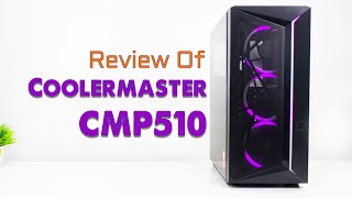 Cooler Master CMP 510 Review  Best Budget Gaming Casing [upl. by Ag]